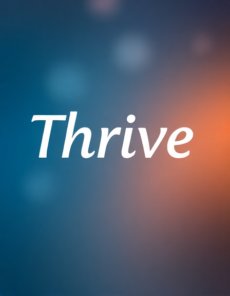 Thrive: Your Journey to Holistic Well-being