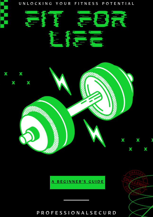 Fit for Life: A Beginner's Guide to Unlocking Your Fitness Potential