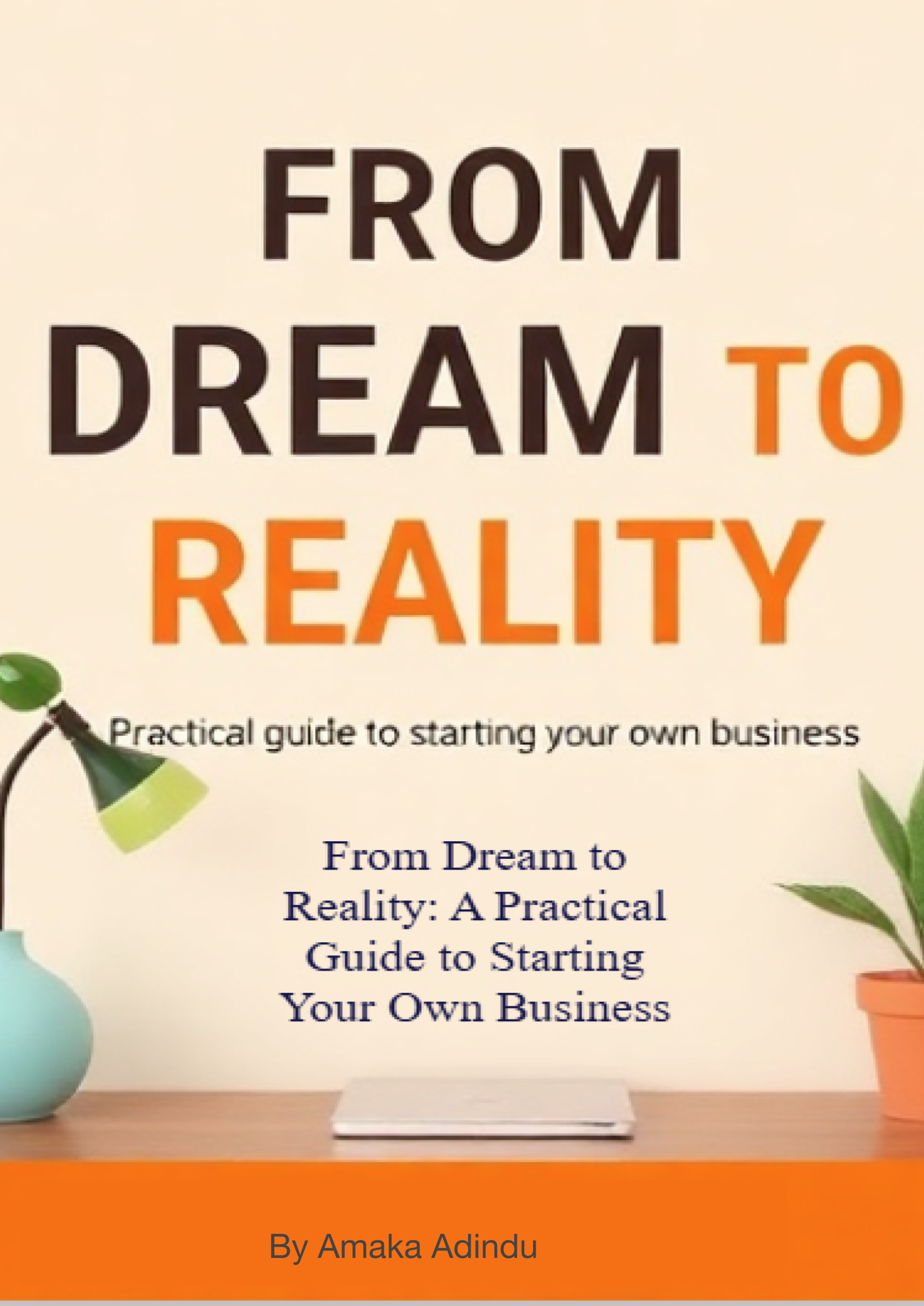 From Dream to Reality: A Practical Guide to Starting Your Own Business