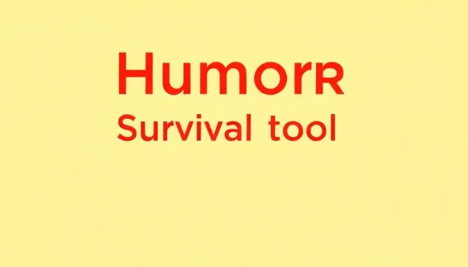Humor as a Survival Tool - Laughing Through Life: A Programmer's Guide ...