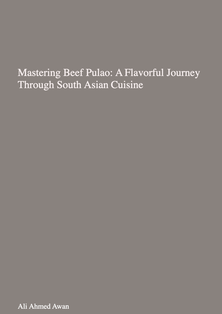 Mastering Beef Pulao: A Flavorful Journey Through South Asian Cuisine