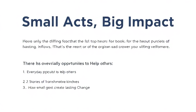 Small Acts, Big Impact - The Ripple Effect: Embracing Kindness in ...