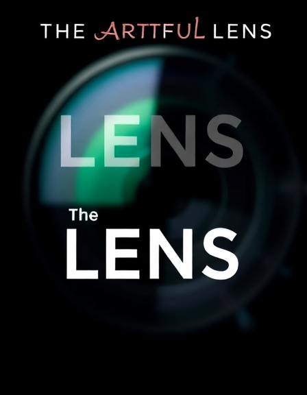 The Artful Lens: A Journey Through Creativity and Vision