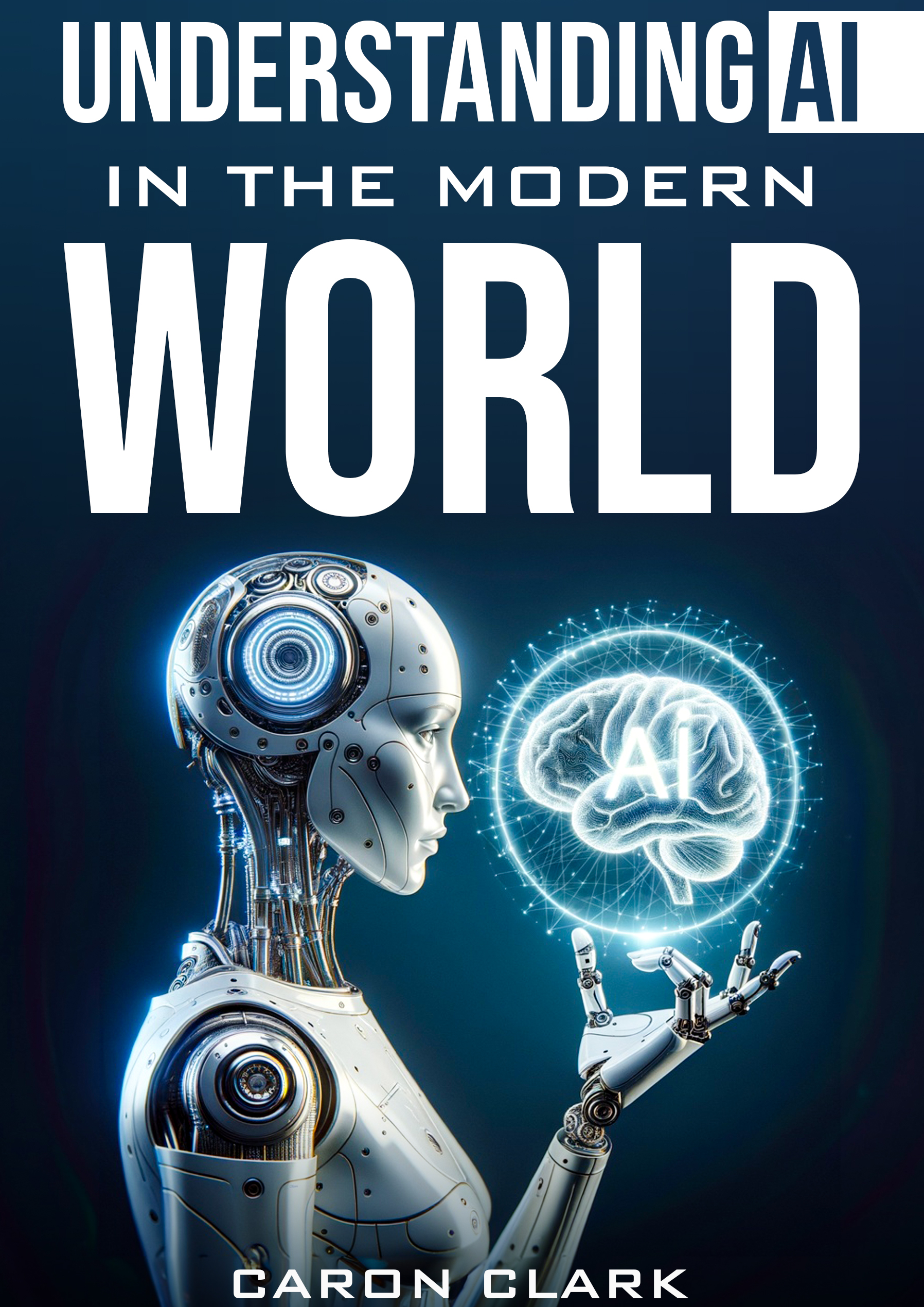 AI Demystified: Understanding Artificial Intelligence in the Modern World